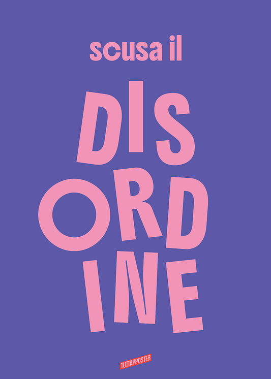 Scusa il disordine